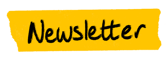 Newsletter written on yellow tape